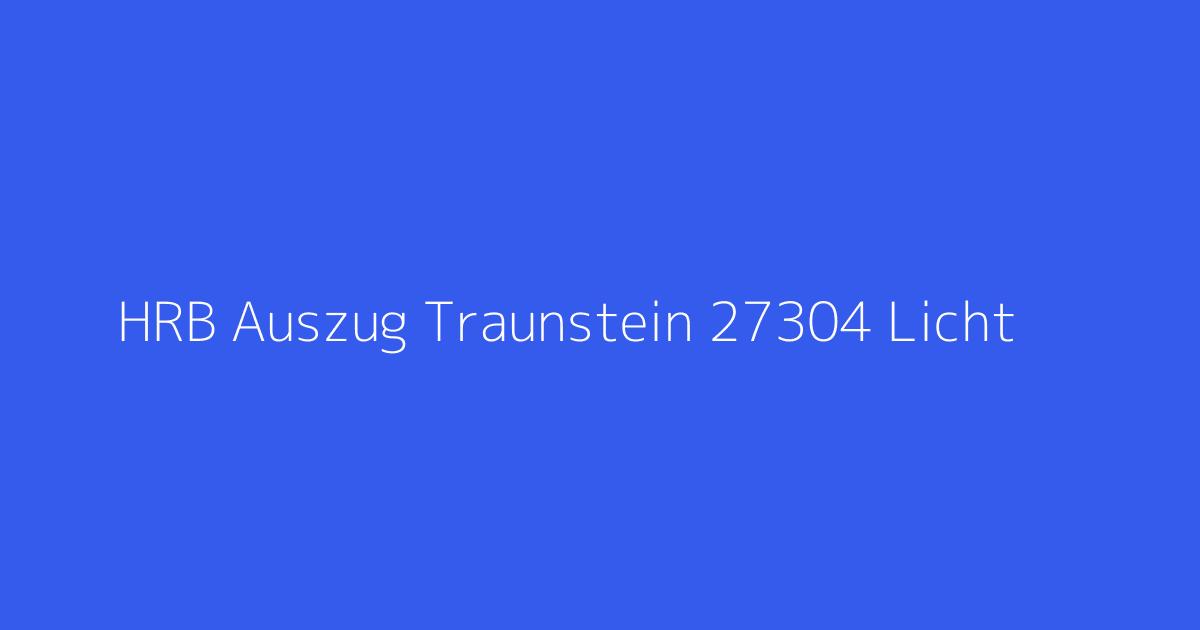 HRB Auszug Traunstein 27304 Licht & Land Hausbau GmbH Grabenstätt